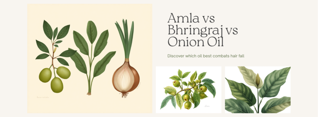 Amla vs Bhringraj vs Onion Oil