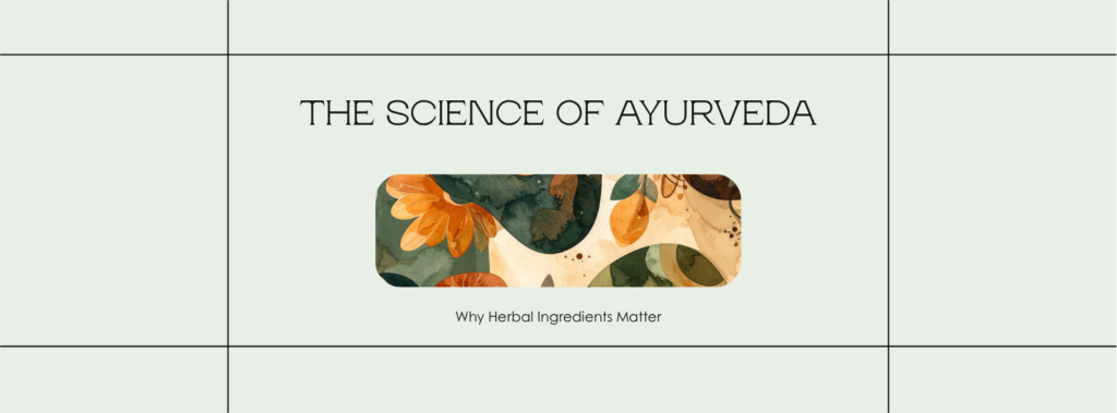 The Science Behind Ayurveda